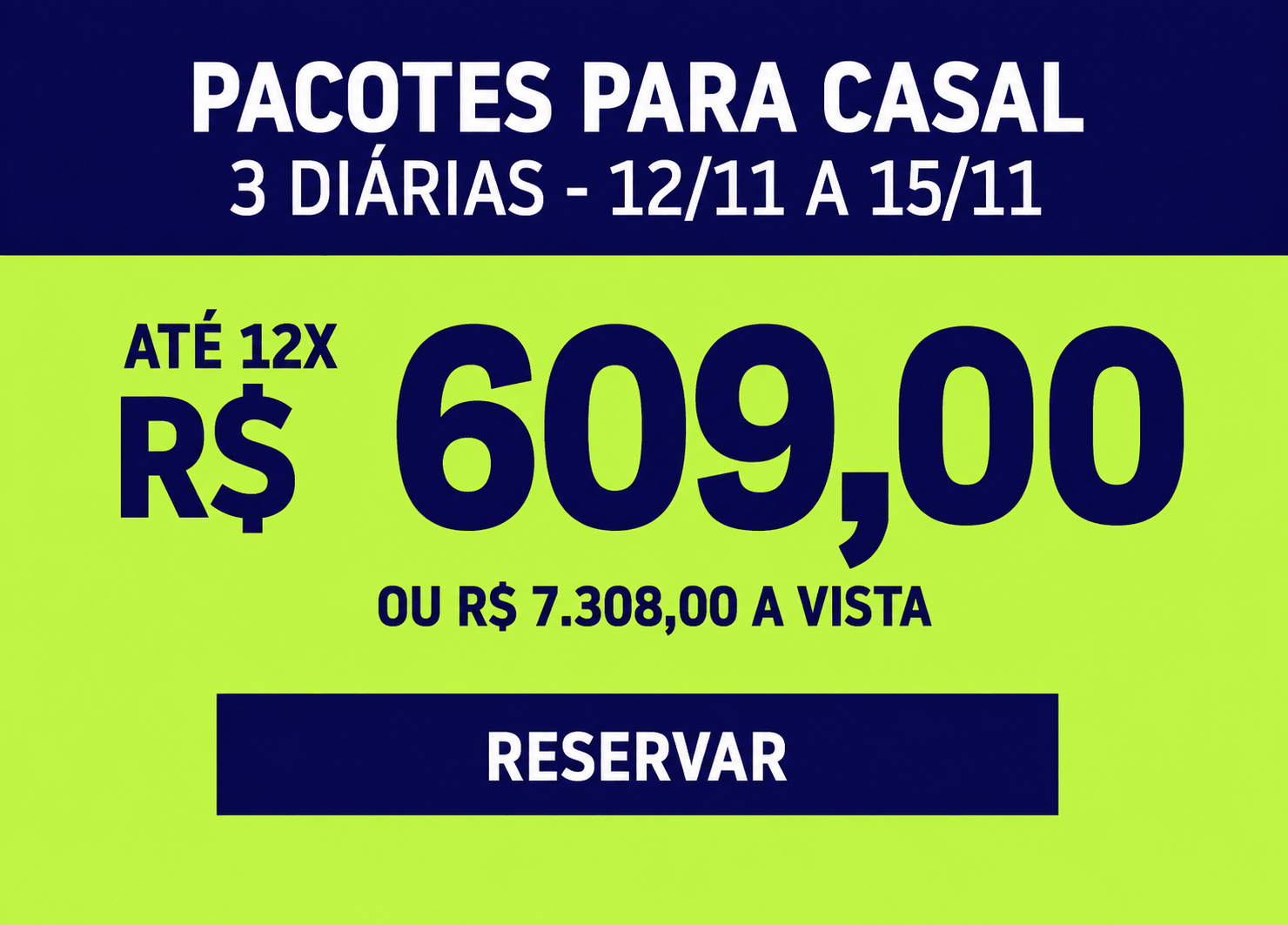 Pacotes para casal, 3 diárias até 12x de 583,00 ou 6.996,00 a vista